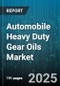 Automobile Heavy Duty Gear Oils Market - Cumulative Impact of United States Tariffs 2025 - Global Forecast to 2030 - Product Thumbnail Image