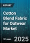 Cotton Blend Fabric for Outwear Market - Global Forecast to 2030 - Product Thumbnail Image