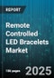 Remote Controlled LED Bracelets Market - Global Forecast to 2030 - Product Thumbnail Image
