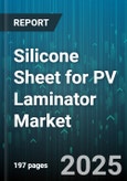 Silicone Sheet for PV Laminator Market - Global Forecast to 2030- Product Image