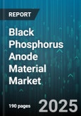 Black Phosphorus Anode Material Market - Global Forecast to 2030- Product Image
