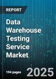 Data Warehouse Testing Service Market - Global Forecast to 2030- Product Image