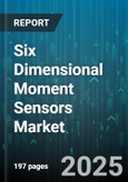 Six Dimensional Moment Sensors Market - Global Forecast to 2030- Product Image
