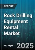 Rock Drilling Equipment Rental Market - Cumulative Impact of United States Tariffs 2025 - Global Forecast to 2030- Product Image
