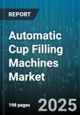Automatic Cup Filling Machines Market - Global Forecast to 2030- Product Image
