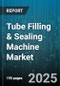 Tube Filling & Sealing Machine Market - Global Forecast to 2030 - Product Thumbnail Image