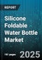 Silicone Foldable Water Bottle Market - Global Forecast to 2030 - Product Thumbnail Image