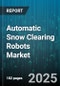 Automatic Snow Clearing Robots Market - Global Forecast to 2030 - Product Thumbnail Image