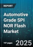 Automotive Grade SPI NOR Flash Market - Global Forecast to 2030- Product Image