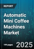 Automatic Mini Coffee Machines Market - Global Forecast to 2030- Product Image