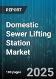 Domestic Sewer Lifting Station Market by End Use, Pump Configuration, Pump Type, Installation Type, Control System, Material, Connectivity - Global Forecast to 2030- Product Image