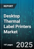 Desktop Thermal Label Printers Market - Global Forecast to 2030- Product Image