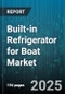 Built-in Refrigerator for Boat Market - Cumulative Impact of United States Tariffs 2025 - Global Forecast to 2030 - Product Thumbnail Image
