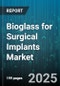 Bioglass for Surgical Implants Market - Global Forecast to 2030 - Product Thumbnail Image