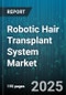 Robotic Hair Transplant System Market - Cumulative Impact of United States Tariffs 2025 - Global Forecast to 2030 - Product Thumbnail Image