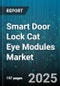 Smart Door Lock Cat Eye Modules Market - Cumulative Impact of United States Tariffs 2025 - Global Forecast to 2030 - Product Thumbnail Image