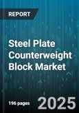 Steel Plate Counterweight Block Market - Global Forecast to 2030- Product Image