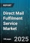 Direct Mail Fulfilment Service Market - Cumulative Impact of United States Tariffs 2025 - Global Forecast to 2030 - Product Thumbnail Image