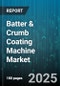 Batter & Crumb Coating Machine Market - Global Forecast to 2030 - Product Thumbnail Image