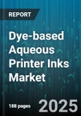 Dye-based Aqueous Printer Inks Market - Global Forecast to 2030- Product Image