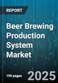 Beer Brewing Production System Market - Global Forecast to 2030- Product Image