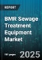 BMR Sewage Treatment Equipment Market - Global Forecast to 2030 - Product Image
