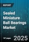 Sealed Miniature Ball Bearings Market - Cumulative Impact of United States Tariffs 2025 - Global Forecast to 2030 - Product Thumbnail Image