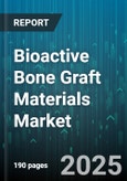 Bioactive Bone Graft Materials Market - Global Forecast to 2030- Product Image