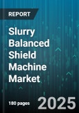 Slurry Balanced Shield Machine Market by Diameter Range, Type, Application, Operation Mode, End Use - Global Forecast to 2030- Product Image