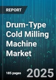 Drum-Type Cold Milling Machine Market - Global Forecast to 2030- Product Image