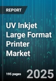 UV Inkjet Large Format Printer Market - Global Forecast to 2030- Product Image