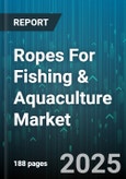 Ropes For Fishing & Aquaculture Market - Global Forecast to 2030- Product Image