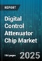 Digital Control Attenuator Chip Market - Global Forecast to 2030 - Product Thumbnail Image