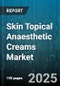 Skin Topical Anaesthetic Creams Market - Global Forecast to 2030 - Product Thumbnail Image