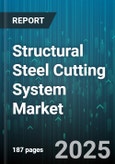Structural Steel Cutting System Market - Global Forecast to 2030- Product Image