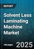 Solvent Less Laminating Machine Market - Global Forecast to 2030- Product Image