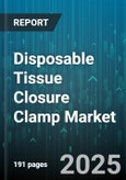 Disposable Tissue Closure Clamp Market - Global Forecast to 2030- Product Image