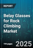 Belay Glasses for Rock Climbing Market - Global Forecast to 2030- Product Image