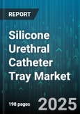 Silicone Urethral Catheter Tray Market - Global Forecast to 2030- Product Image