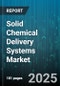 Solid Chemical Delivery Systems Market - Global Forecast to 2030 - Product Thumbnail Image