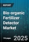 Bio-organic Fertilizer Detector Market - Global Forecast to 2030 - Product Image