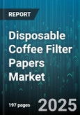 Disposable Coffee Filter Papers Market - Global Forecast to 2030- Product Image