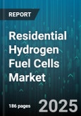 Residential Hydrogen Fuel Cells Market - Global Forecast to 2030- Product Image