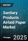 Sanitary Products Airlaid Paper Market - Global Forecast to 2030- Product Image