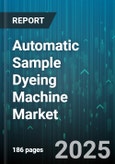 Automatic Sample Dyeing Machine Market - Global Forecast to 2030- Product Image