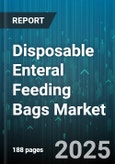 Disposable Enteral Feeding Bags Market - Global Forecast to 2030- Product Image