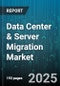 Data Center & Server Migration Market - Global Forecast to 2030 - Product Thumbnail Image
