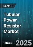Tubular Power Resistor Market - Global Forecast to 2030- Product Image