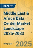 Middle East & Africa Data Center Market Landscape 2025-2030- Product Image