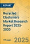 Recycled Elastomers Market Research Report 2025-2030 - Product Thumbnail Image